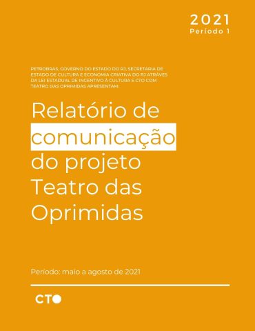 1Q Relatório de comunicação do projeto Teatro das Oprimidas