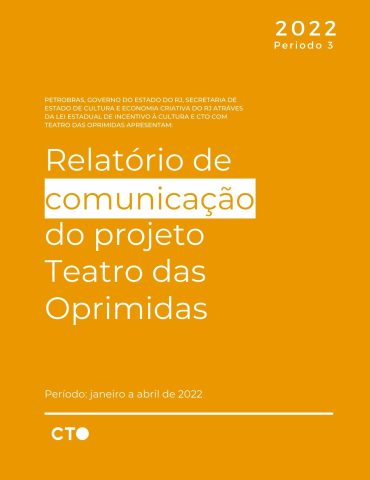3Q Relatório de comunicação do projeto Teatro das Oprimidas