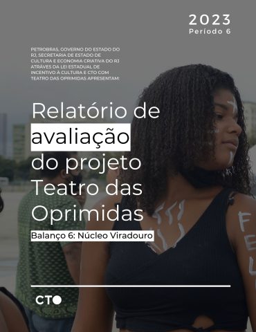 6Q Relatório de avaliação do projeto Teatro das Oprimidas - Balanço 6 Viradouro (1)