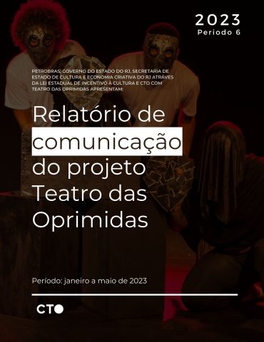 6Q Relatório de comunicação do projeto Teatro das Oprimidas (1)