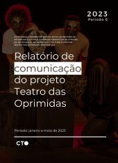 6Q Relatório de comunicação do projeto Teatro das Oprimidas
